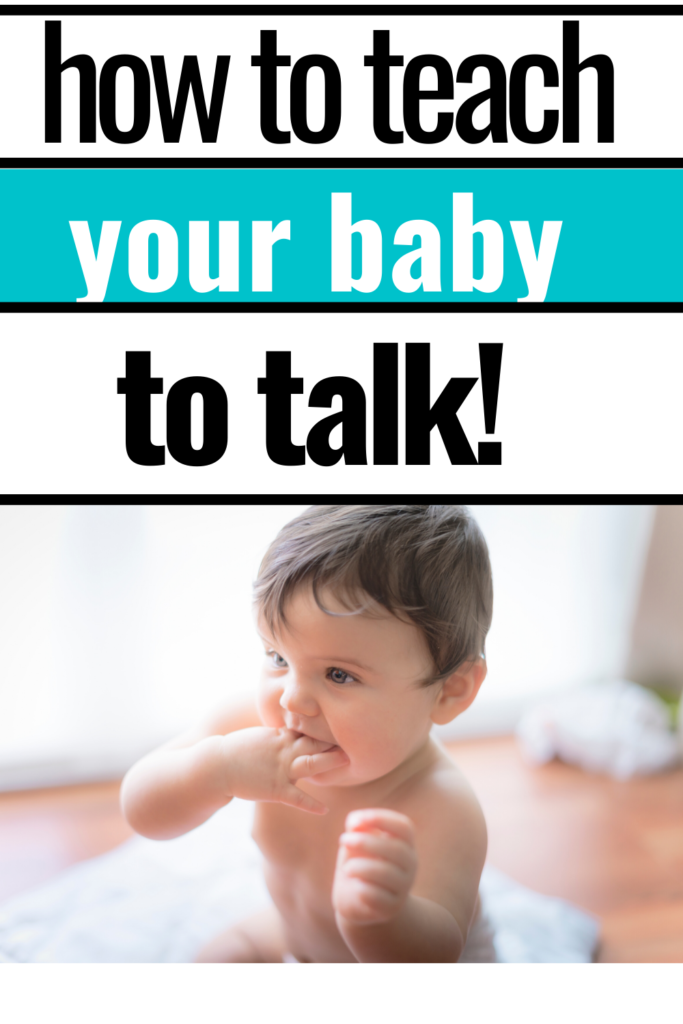 Are you wondering how to teach your baby to talk?  Try these simple play ideas and strategies that you can use through daily routines to encourage your baby's language development.